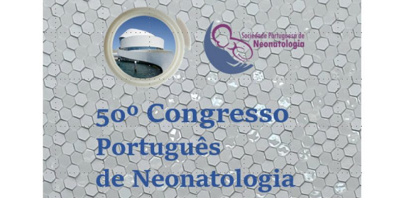 50º Congresso Português de Neonatologia – UPDATE – Programa definitivo, livro de resumos, homenagem
